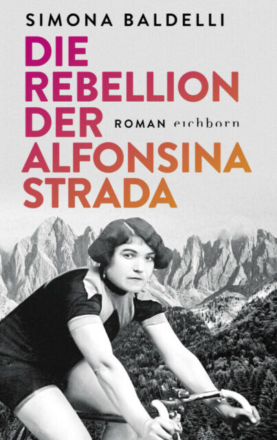 Simona Baldelli Die Rebellion der Alfonsina Strada