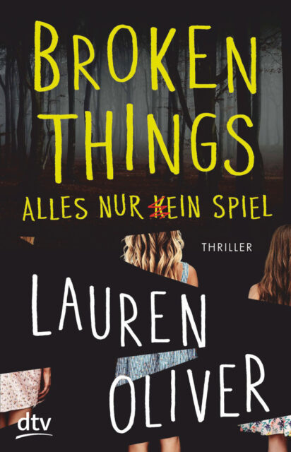Lauren Oliver, Broken Things, Alles, nur kein Spiel, dtv, Krimi, Thriller