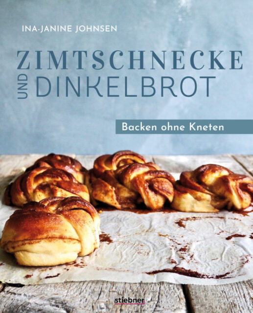 Ina-Janine Johnsen, Zimtschnecke & Dinkelbrot, Stiebner Verlag